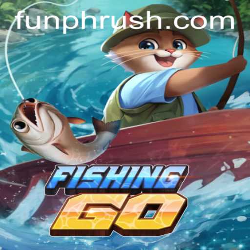 FishingGO: Dive into the Thrilling World of Virtual Angling with PHRush