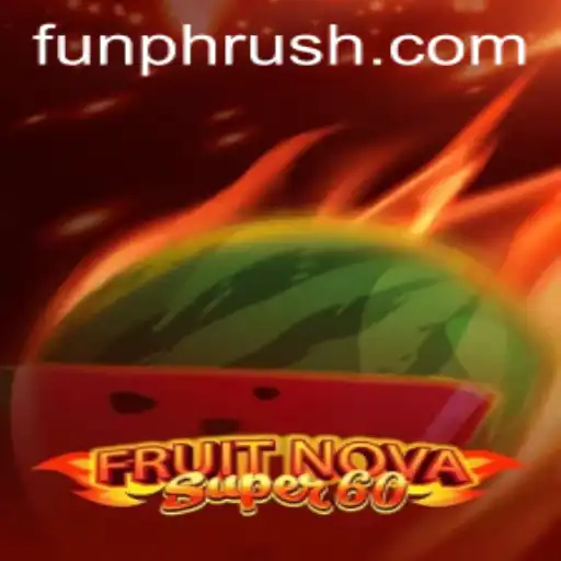 FruitNovaSuper60: A New Era in Gaming with PHRush