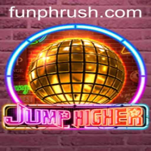 Exploring the Thrilling World of JumpHigher and the Impact of the PHRush Phenomenon