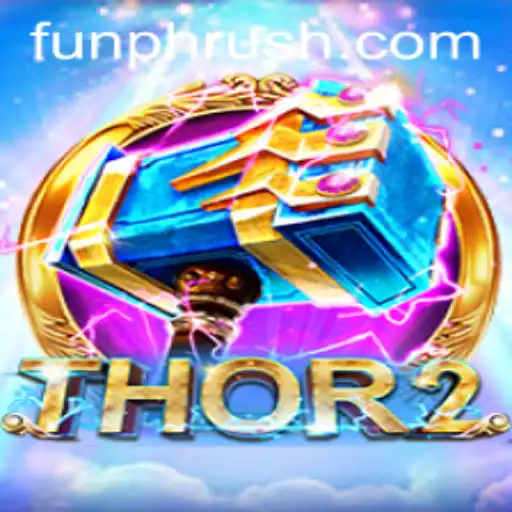 Explore the Electrifying World of Thor2: PHRush - Unleash Your Inner Norse God